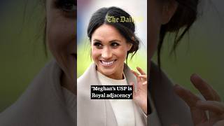 'Meghan's USP is Royal adjacency'