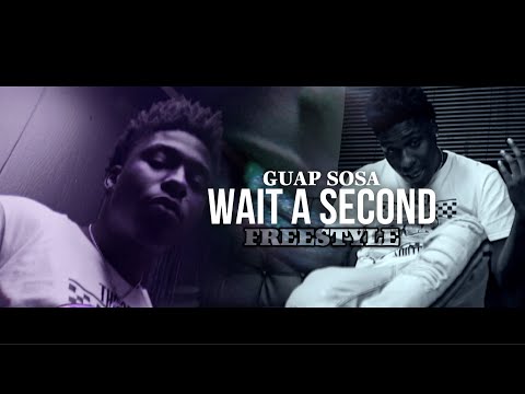 Guap Sosa - Wait A Second (FREESTYLE)
