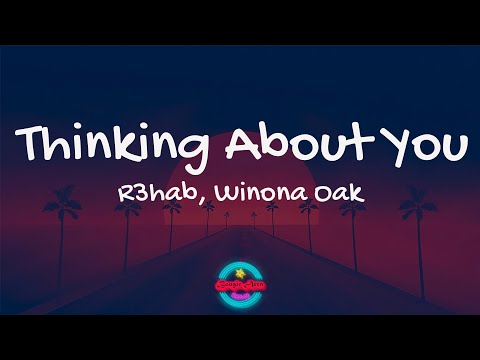 R3HAB, Winona Oak - Thinking About You (Lyrics) | Boogie Area