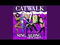 Catwalk (Sing Along) ► Create Your Own Verse