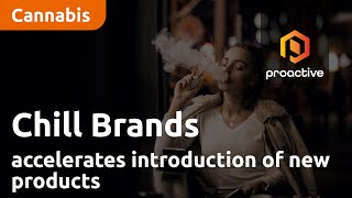 chill-brands-accelerates-introduction-of-new-products-after-government-targets-disposable-vapes