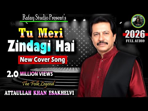 Tu Meri Zindagi Hai _ New Cover Song _ Attaullah Khan Esakhelvi _ 2025