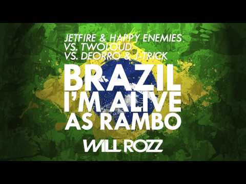 JETFIRE & Happy Enemies vs. Twoloud vs. Deorro & J-Trick - Brazil I'm Alive As Rambo