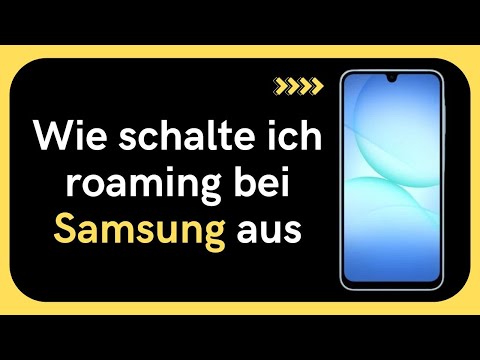 Wie schalte ich Roaming bei Samsung aus?