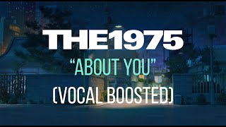 Download lagu About You - The 1975 (Vocal Boosted) mp3 Download lagu About You - The 1975 (Vocal Boosted) mp3