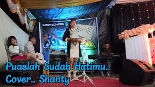 Download lagu Puaslah Sudah Hatimu COVER shanty mp3 Download lagu Puaslah Sudah Hatimu COVER shanty mp3