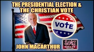 John MacArthur: Presidential Election & the Christian Vote / SO4J-TV [11/6/2016] 1of2