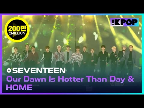SEVENTEEN, Our Dawn Is Hotter Than Day & HOME [Dream Concert  2019]