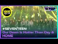SEVENTEEN, Our Dawn Is Hotter Than Day & HOME [Dream Concert  2019]