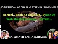 Jo Meri Rooh Ko Chain De Pyar De Only For MALE Udit Narayan Alka Yagnik