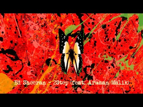 Ed Sheeran - 2step (feat. Armaan Malik) [Official Audio]