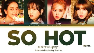 Download lagu BLACKPINK - So Hot (THEBLACKLABEL Remix) (Color Coded Lyrics Eng/Rom/Han/가사) (Jaeonkki layout) mp3