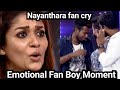 Nayanthara Fan Cry Fan Boy Moment Me Nayanthara Gokul Nakul Nayanthara