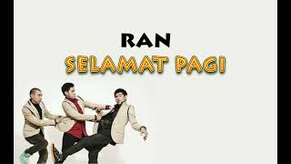 Download lagu RAN - SELAMAT PAGI || VIDEO LIRIK mp3