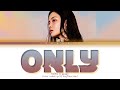 Lee Hi ONLY Lyrics (이하이 ONLY 가사) (Color Coded Lyrics Eng/Rom/Han)