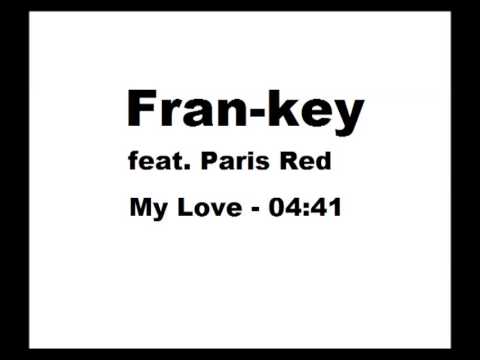 Fran-key feat. Paris Red - My Love