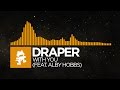 [House] - Draper - With You (feat. Alby Hobbs ...