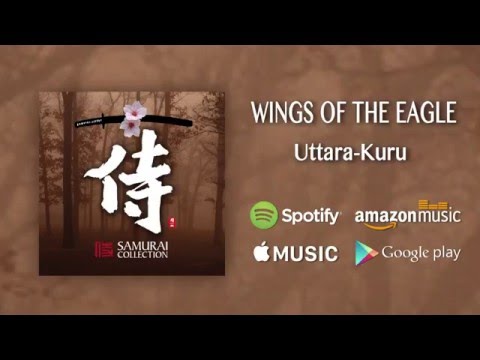 Wings of the Eagle - Uttara Kuru / Samurai Collection (Official Audio)