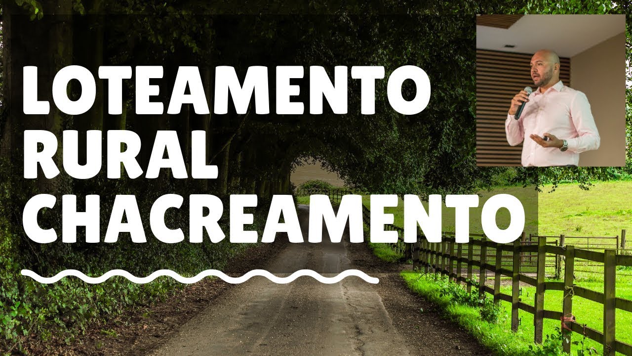 Como fazer Loteamento de chácaras ou chacreamento