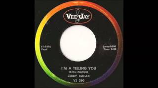 Jerry Butler - I'm a Telling You