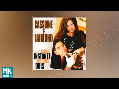 Cassiane e Jairinho - Cada Instante de Nós Dois (CD COMPLETO)