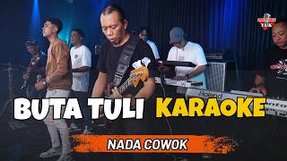Download lagu BUTA TULI KARAOKE NADA COWOK PRIA mp3