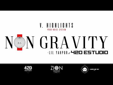 LIL YAHPUR - HIGHLIGHTS | NON GRAVITY EP