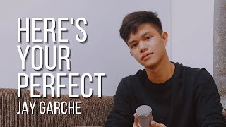 Download lagu Jay Garche - Here's Your Perfect (Cover) mp3