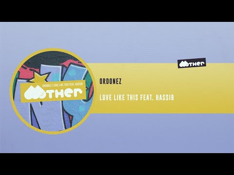 MOTHER112: Ordonez - Love Like This