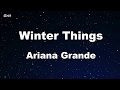 Winter Things - Ariana Grande Karaoke 【No Guide Melody】 Instrumental