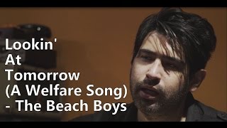 Lookin&#39; At Tomorrow (A Welfare Song) - The Beach Boys (Cover)