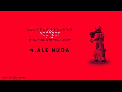 9.PeeRZeT - Ale nuda (OWK Mixtape)