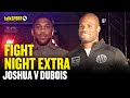 DUBOIS TO SHOCK KO JOSHUA?! 😱 Gareth A Davies & Ade Oladipo DEBATE Key Battles | Fight Night Extra 🎤