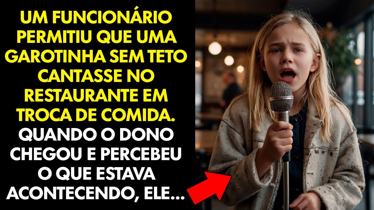 FUNCIONÁRIO de um RESTAURANTE Deixou GAROTINHA SEM TETO Cantar Por COMIDA    Quando o DONO CHEGOU