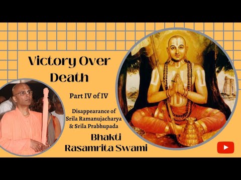Victory Over Death Part 4 of 4 Bhakti Rasamrita Swami