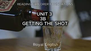 READING EXPLORER FOUNDATIONS UNIT 3 3B GETTING THE SHOT
