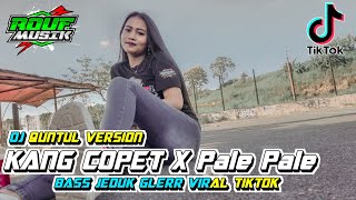 Download lagu DJ KANG COPET X PALE PALE QUNTUL BASS JEDUK VIRAL TIKTOK - ROUF MUSIC CHANNEL mp3