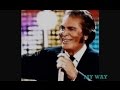 ENGELBERT HUMPERDINCK - My Way - LIVE ...