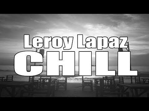 Leroy Lapaz - CHILL (video) Prod: La Loquera Producciones