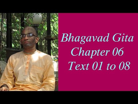 Bhakti Shastri (080) - Bhagavad Gita Chapter 06 Text 01 to 08
