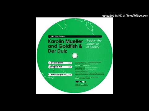 Karolin Mueller And Goldfish & Der Dulz - Freak In The Presence Of Beauty (Dejonka Rmx)