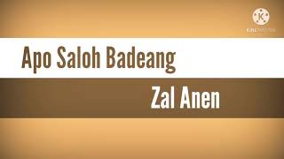 Download lagu Apo Saloh Badeang(Lirik) Zal Anen mp3