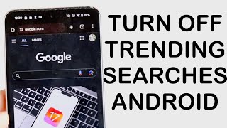 How To Turn Off Trending Searches On Android! (2024)
