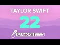 22 Karaoke | Taylor Swift