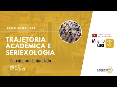 MnemoCast - Entrevista com Luciano Melo - Trajetória Acadêmica e Seriexologia