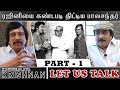 நான் சிவாஜி வெறியன் - Kavithalaiya Krishnan | Let Us Talk - Part 1
