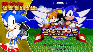 Let's play Sonic Delta 40Mb - LIVE - Saturday 12th Dec 7pm GMT