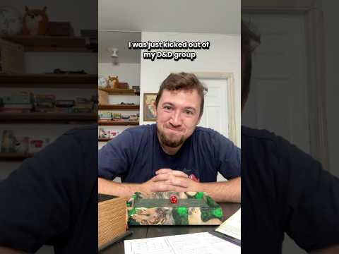 Kicked out of D&D for THIS?!? 😡