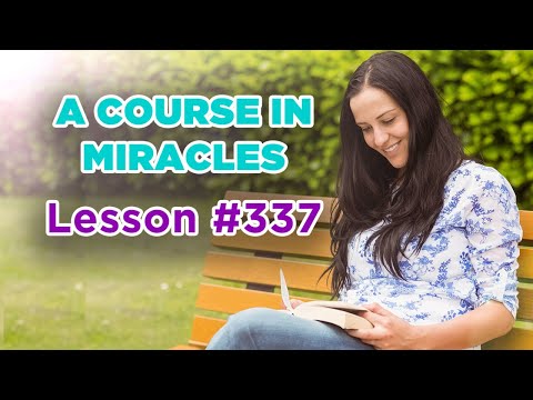 A Course In Miracles - Lesson 337
