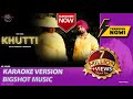 Khutti (Official Video) Diljit X Saweetie KARAOKE Version